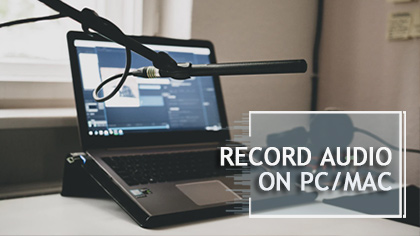 record audio on pc/mac with best audio recorder