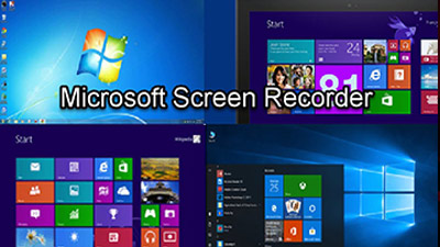 3 Microsoft Screen Recorders: Different Compatibilities and Features