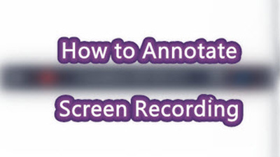 how to annotate screen recording