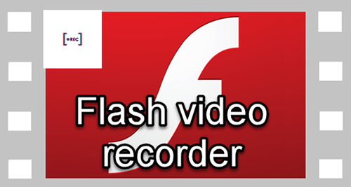 How to Select a Suitable Flash Video Recorder