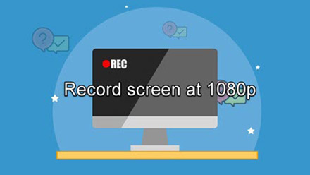 How to Record Computer Screen at 1080p [Windows & Mac]