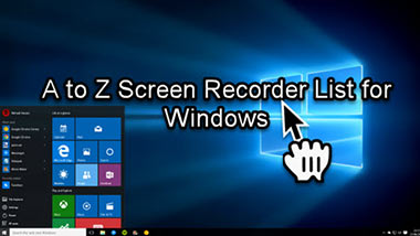 A to Z Screen Recorder List for Windows User [Multiple Types]