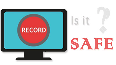 Is Screen Recording/Recorder Safe to Use on Computer?