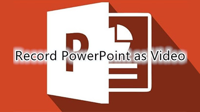 How to Record PowerPoint as Video? [Three Efficient Ways]