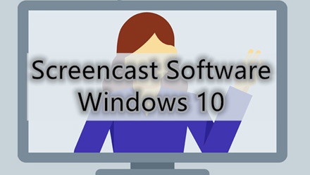 Best Screencast Software for Windows 10 [Paid and Free]