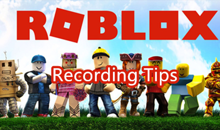How to Record Roblox on PC and Portable Devices?
