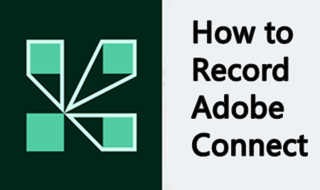 How to Record Adobe Connect? [With an Optimum Screen Recorder]