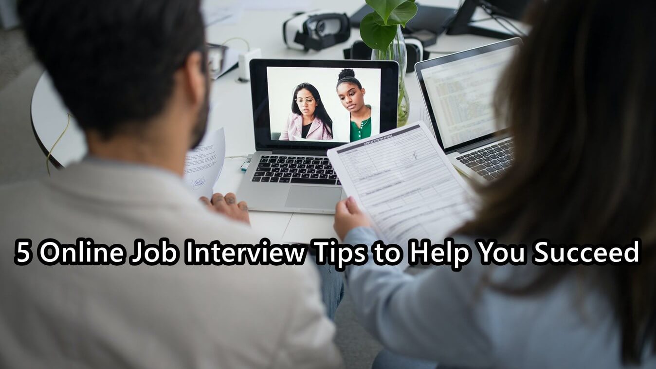 5 Online Job Interview Tips to Help You Succeed