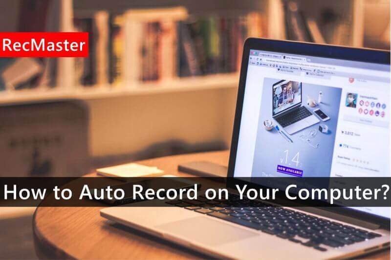 How to Auto Record on Your Computer?