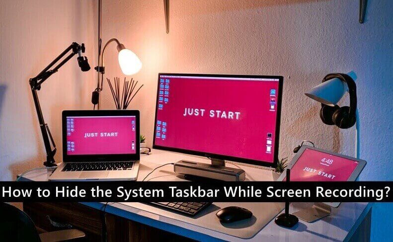 How to Hide the System Taskbar While Screen Recording?