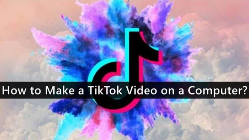 how-to-make-a-tiktok-video-on-a-computer-as-a-beginner