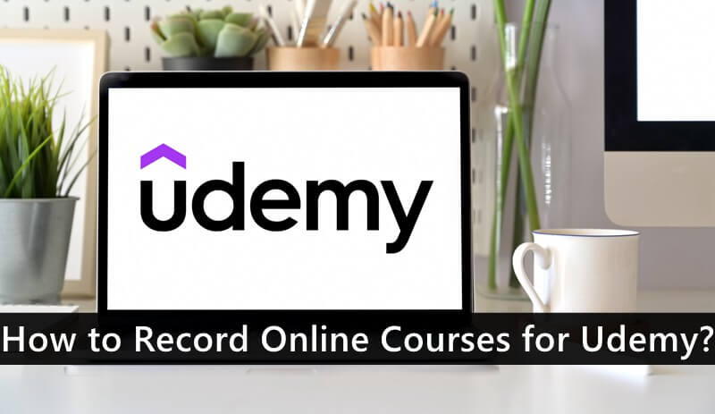 How To Record Your Udemy Courses Easily
