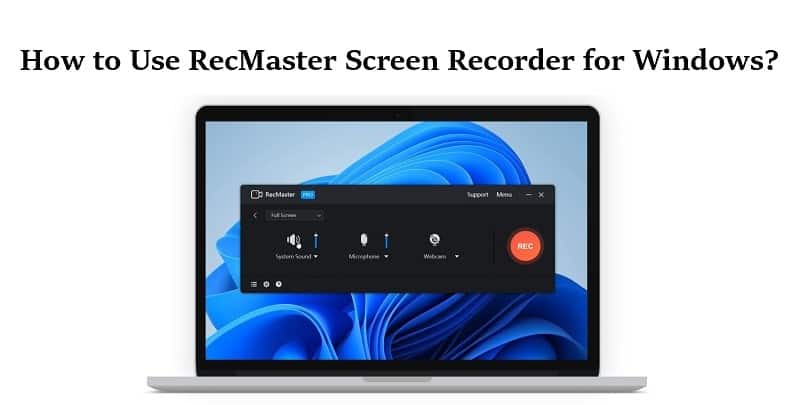 How to Use RecMaster Screen Recorder for Windows?