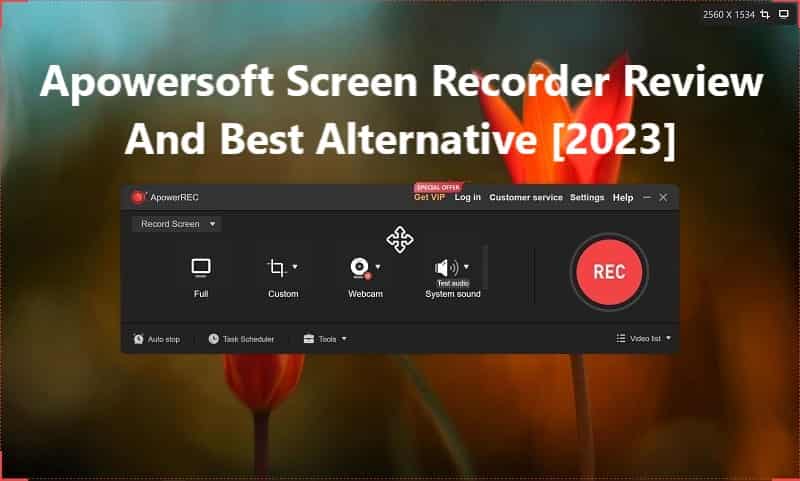Apowersoft Screen Recorder Review And Best Alternative [2023]