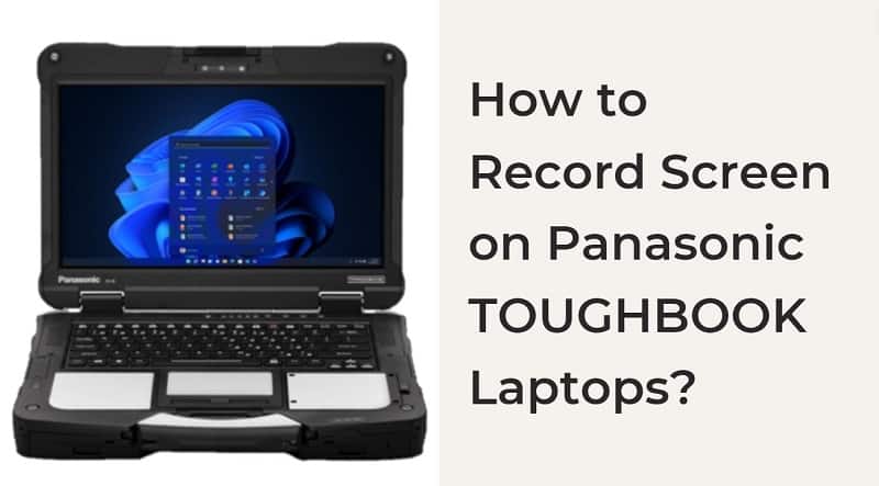 How to Record Screen on Panasonic TOUGHBOOK Laptops?