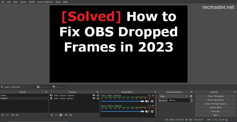 [Solved] How to Fix OBS Dropped Frames in 2023