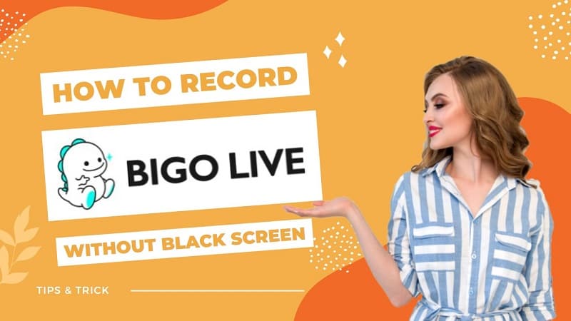 How to Record BIGO LIVE Without Black Screen on PC and Mac?
