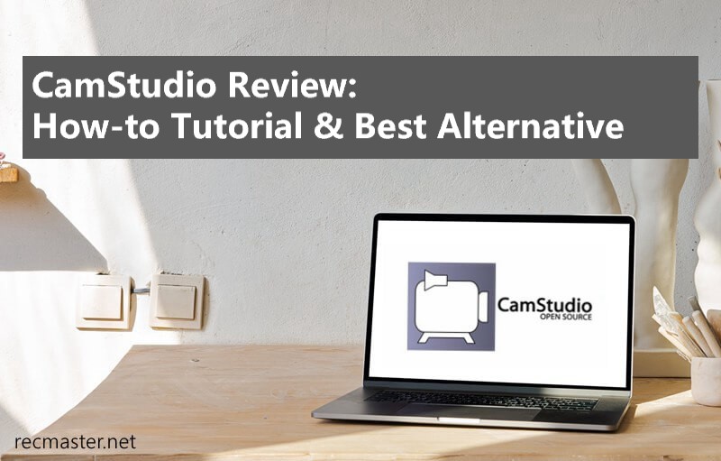 CamStudio Review: How-to Tutorial & Best Alternative [2023]