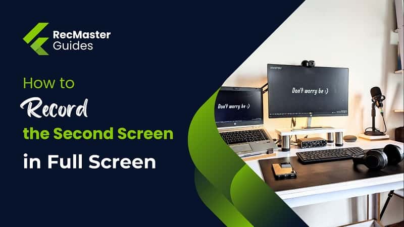 How to Record the Second Monitor in Full Screen