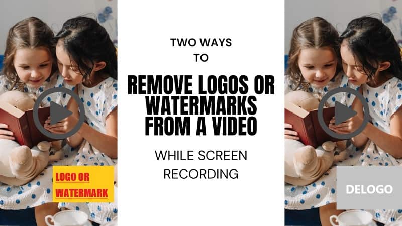 Two Ways to Remove Logos or Watermarks from a Video While Screen Recording