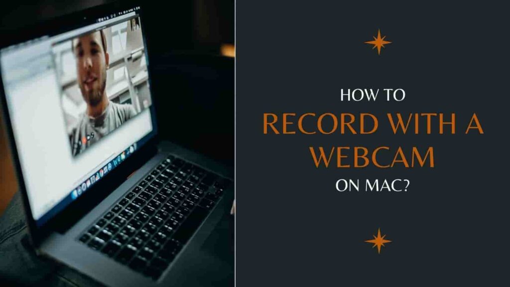 How to Record with A Webcam on Mac?