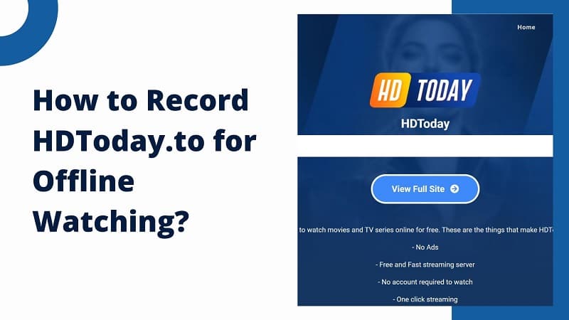 How to Record HDToday.to for Watching Offline?