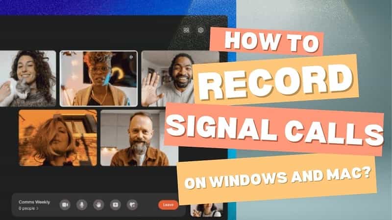 How to Record Signal Calls on Windows and Mac?